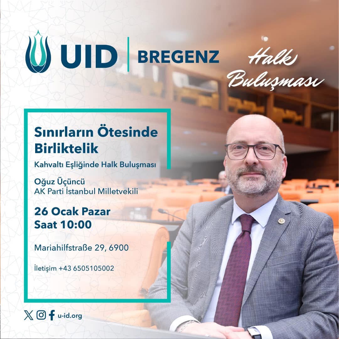 28. Dönem İstanbul Milletvekili Oğuz Üçüncü, Bregenz’de Konuk Ediliyor!